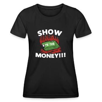 Show Money Design für gut verdienende Berufstätige - Frauen Funktions-T-Shirt - Schwarz - Vorne - AI Model Female 172 light (172cm)