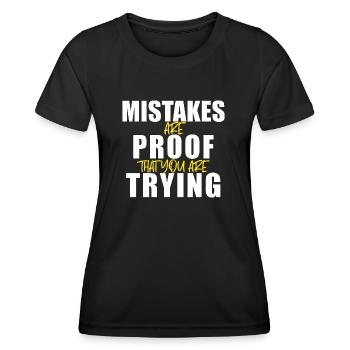 Mistakes are proof that you are trying -motivation - Frauen Funktions-T-Shirt - Schwarz - Vorne - AI Model Female 172 light (172cm)