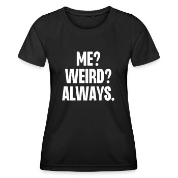 Moi bizarre toujours - T-shirt sport Femme - noir - Devant - AI Model Female 172 light (172cm)
