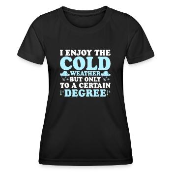 I Enjoy The Cold Weather Meteorologist - Women's Functional T-Shirt - black - Front - AI Model Female 172 light (172cm)