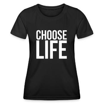 choose life - Women's Functional T-Shirt - black - Front - AI Model Female 172 light (172cm)