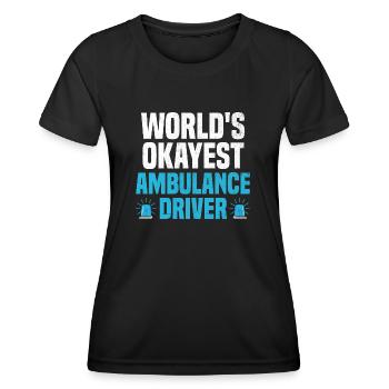 World's Okayest Ambulance Driver Paramedic EMS Dri - Women's Functional T-Shirt - black - Front - AI Model Female 172 light (172cm)