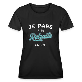 Je pars à la retraite. Enfin! Cadeau retraite - T-shirt sport Femme - noir - Devant - AI Model Female 172 light (172cm)