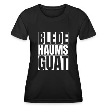 Blede Haums Guat - Österrech Slang - Frauen Funktions-T-Shirt - Schwarz - Vorne - AI Model Female 172 light (172cm)