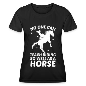 Niemand kann das Reiten so gut lehren wie ein Pfer - Frauen Funktions-T-Shirt - Schwarz - Vorne - AI Model Female 172 light (172cm)