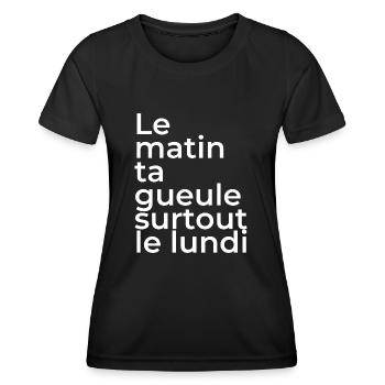 Le matin, ta gueule! - T-shirt sport Femme - noir - Devant - AI Model Female 172 light (172cm)