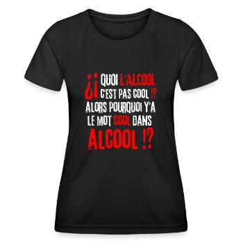 Quoi l'alcool c'est pas cool alors pourquoi .. - T-shirt sport Femme - noir - Devant - AI Model Female 172 light (172cm)