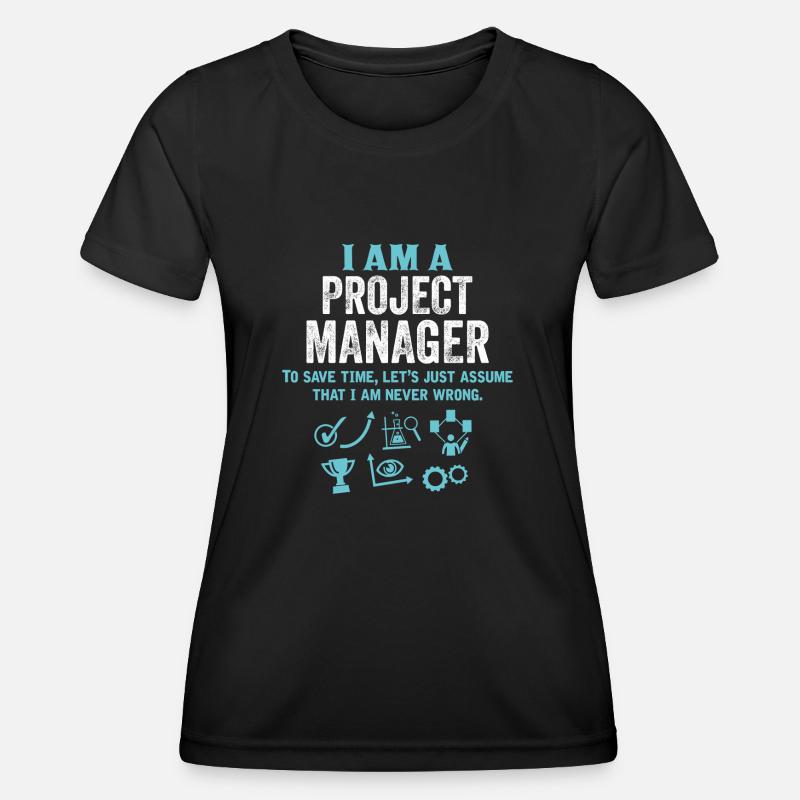 I Am A Project Manager... - Women's Functional T-Shirt - black