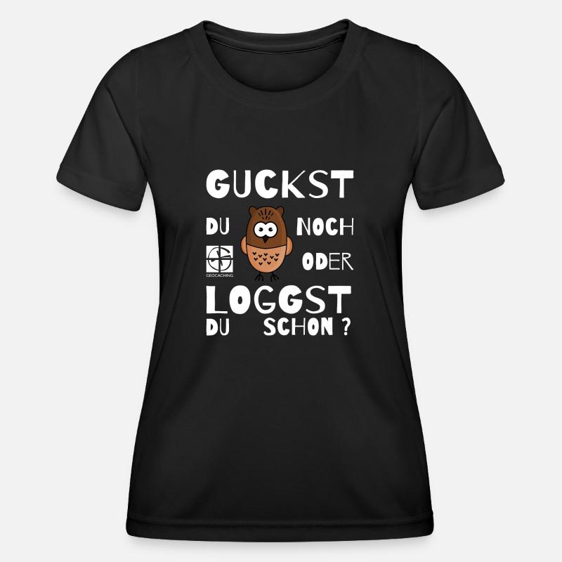 GEOCACHING - Guckst Du noch oder loggst du schon ? - Frauen Funktions-T-Shirt - Schwarz