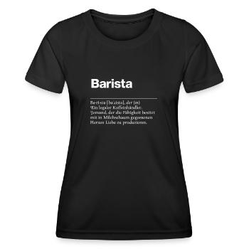 „Barista“ humorvolle Job Definition - Frauen Funktions-T-Shirt - Schwarz - Vorne - AI Model Female 172 light (172cm)