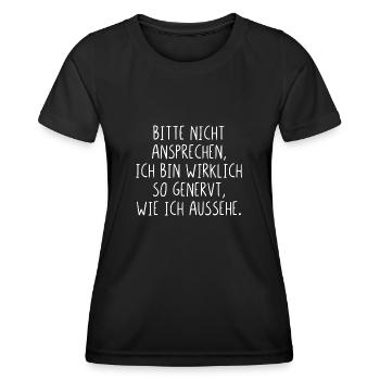 Bitte nicht ansprechen ich bin wirklich so genervt - Frauen Funktions-T-Shirt - Schwarz - Vorne - AI Model Female 172 light (172cm)