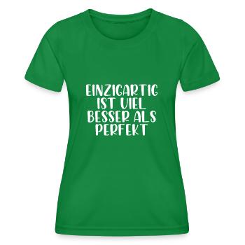 Einzigartig ist viel besser als perfekt - Frauen Funktions-T-Shirt - Kelly Green - Vorne - AI Model Female 172 dark (172cm)