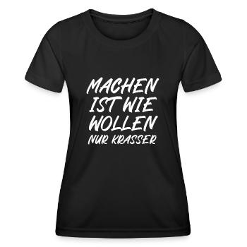 Machen ist wie wollen nur krasser - Frauen Funktions-T-Shirt - Schwarz - Vorne - AI Model Female 172 light (172cm)