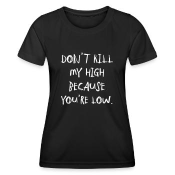 Cannabis Spruch Schrift high weed Marihuana Gras - Frauen Funktions-T-Shirt - Schwarz - Vorne - AI Model Female 172 light (172cm)