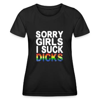 Sorry Girls I Suck Dicks - Women's Functional T-Shirt - black - Front - AI Model Female 172 light (172cm)