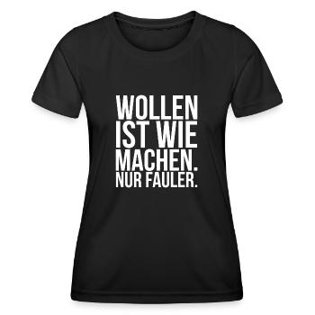 Wollen ist wie machen nur fauler - Frauen Funktions-T-Shirt - Schwarz - Vorne - AI Model Female 172 light (172cm)
