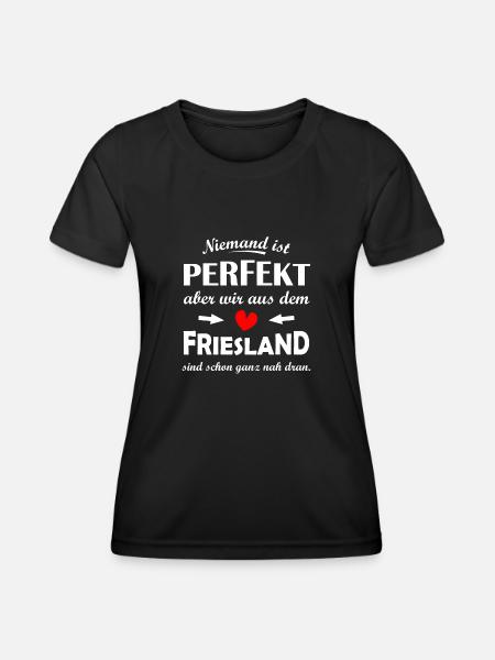 Perfekt aus dem Friesland - Frauen Funktions-T-Shirt - Schwarz