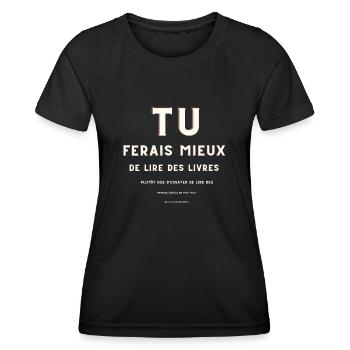 humour tu ferais mieux de lire des livres - T-shirt sport Femme - noir - Devant - AI Model Female 172 light (172cm)