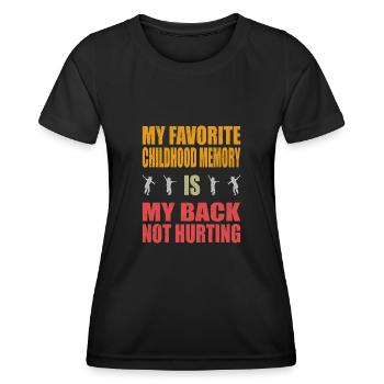 Favorite Childhood Memory My Back not hurting - Frauen Funktions-T-Shirt - Schwarz - Vorne - AI Model Female 172 light (172cm)