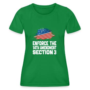 Enforce The 14TH Amendment Section 3 - Women's Functional T-Shirt - kelly green - Front - AI Model Female 172 dark (172cm)