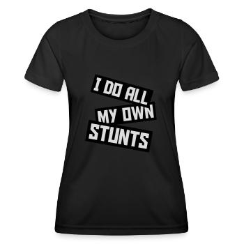 all my own stunts - Women's Functional T-Shirt - black - Front - AI Model Female 172 light (172cm)