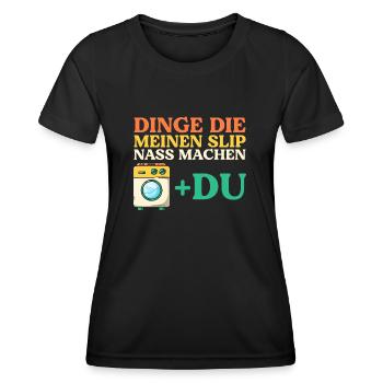 Dinge Die Meinen Slip Nass Machen - Frauen Funktions-T-Shirt - Schwarz - Vorne - AI Model Female 172 light (172cm)