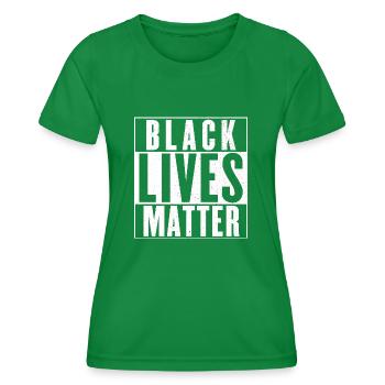 black lives matter - Frauen Funktions-T-Shirt - Kelly Green - Vorne - AI Model Female 172 dark (172cm)