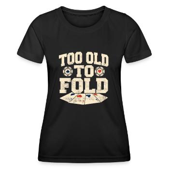 Trop vieux pour plier un joueur de poker - T-shirt sport Femme - noir - Devant - AI Model Female 172 light (172cm)