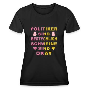 Politiker sind bestechlich Schweine sind Okay - Frauen Funktions-T-Shirt - Schwarz - Vorne - AI Model Female 172 light (172cm)