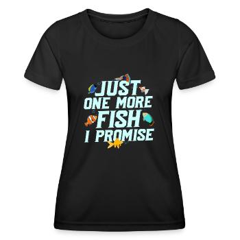 Just One More Fish I Promise Aquarium Owner Fish K - Frauen Funktions-T-Shirt - Schwarz - Vorne - AI Model Female 172 light (172cm)
