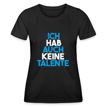Ich hab auch keine Talente - Frauen Funktions-T-Shirt - Schwarz - Vorne - AI Model Female 172 light (172cm)