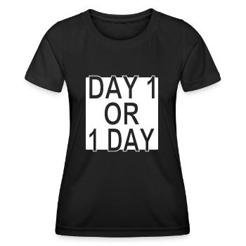 Day 1 or 1 Day - Motivation -Ver.1 - Frauen Funktions-T-Shirt - Schwarz - Vorne - AI Model Female 172 light (172cm)