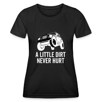 A Little Dirt Never Hurt - Women's Functional T-Shirt - black - Front - AI Model Female 172 light (172cm)