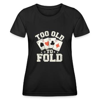 Too Old To Fold Poker Player Gambling - Women's Functional T-Shirt - black - Front - AI Model Female 172 light (172cm)
