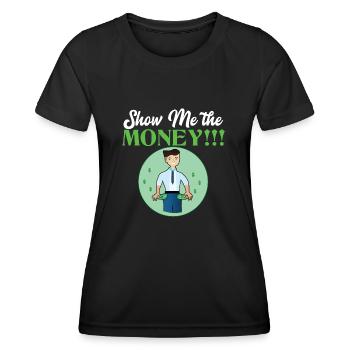 Show Money Design für gut verdienende Berufstätige - Frauen Funktions-T-Shirt - Schwarz - Vorne - AI Model Female 172 light (172cm)