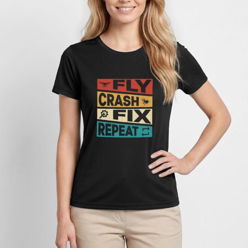 Fly Crash Fix Repeat RC Flight Drone Pilot Frauen Funktions-T-Shirt