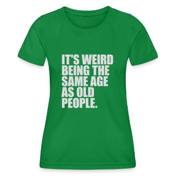 being old people age - Women's Functional T-Shirt - kelly green - Front - AI Model Female 172 dark (172cm)