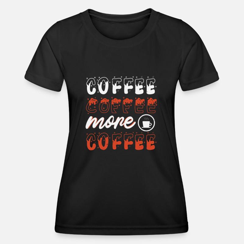 COFFEE COFFEE AND MOR COFFEE - Women's Functional T-Shirt - black