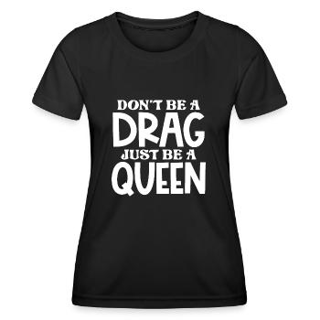 Ne sois pas un frein, sois juste une reine - T-shirt sport Femme - noir - Devant - AI Model Female 172 light (172cm)