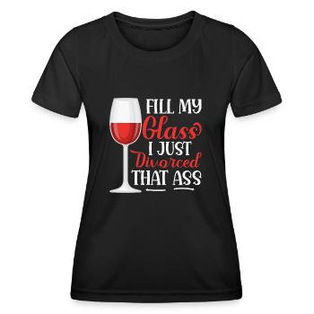 Fill My Glass I Just Divorced That Ass Divorcee M - Women's Functional T-Shirt - black - Front - AI Model Female 172 light (172cm)