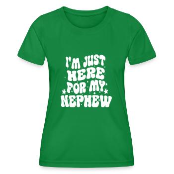 i'm Just Here For My Nephew funny Aunt gift - Women's Functional T-Shirt - kelly green - Front - AI Model Female 172 dark (172cm)