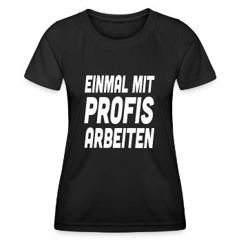 Nur einmal mit Profis Arbeiten Spruch Arbeit - Frauen Funktions-T-Shirt - Schwarz - Vorne - AI Model Female 172 light (172cm)