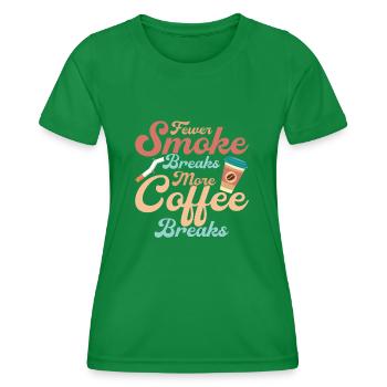 Fewer Smoke Breaks, More Coffee Breaks Quit Smokin - Frauen Funktions-T-Shirt - Kelly Green - Vorne - AI Model Female 172 dark (172cm)