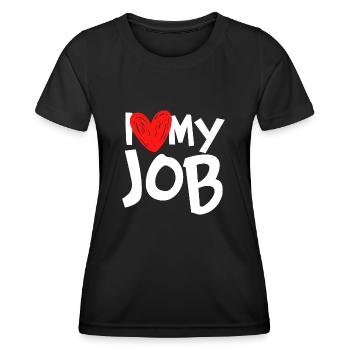 I Love My Job - Women's Functional T-Shirt - black - Front - AI Model Female 172 light (172cm)