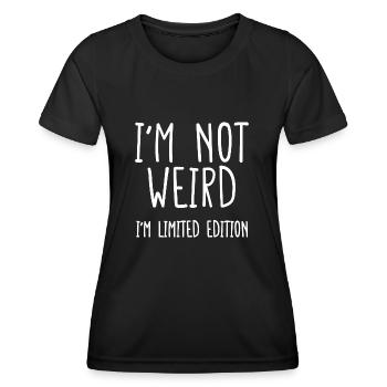 I'm not weird I'm limited edition funny - Women's Functional T-Shirt - black - Front - AI Model Female 172 light (172cm)