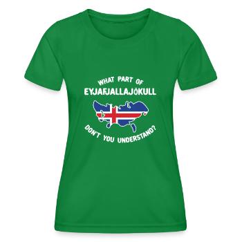 What Part Of Eyjafjallajökull Don't You Understand - Frauen Funktions-T-Shirt - Kelly Green - Vorne - AI Model Female 172 dark (172cm)