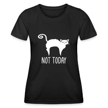 Not Today Cat Funny Sayings Gift fun - Women's Functional T-Shirt - black - Front - AI Model Female 172 light (172cm)