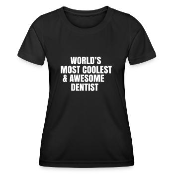 World's most coolest and awesome dentist - Women's Functional T-Shirt - black - Front - AI Model Female 172 light (172cm)