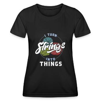 Knitting I Turn Strings into Things - Frauen Funktions-T-Shirt - Schwarz - Vorne - AI Model Female 172 light (172cm)