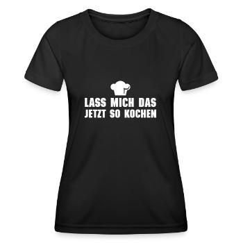 Lass mich das jetzt so kochen - Frauen Funktions-T-Shirt - Schwarz - Vorne - AI Model Female 172 light (172cm)